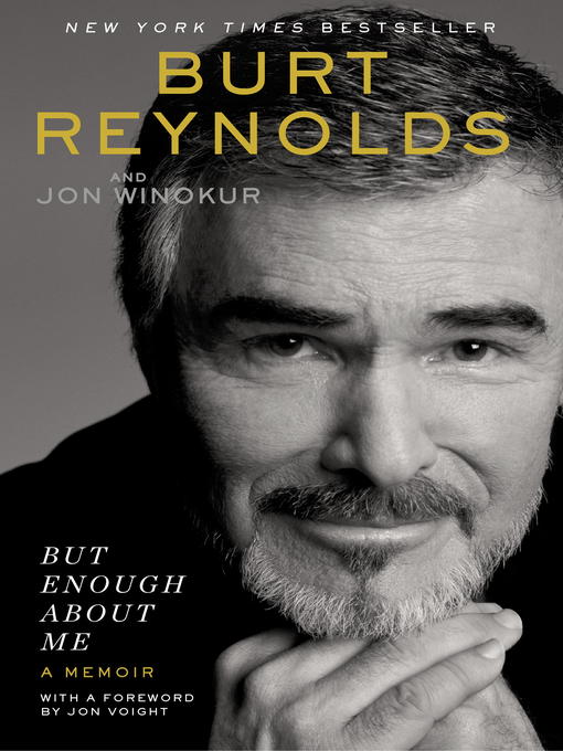 Title details for But Enough About Me by Burt Reynolds - Available